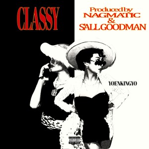 ดาวน์โหลดและฟังเพลง Classy (Explicit) พร้อมเนื้อเพลงจาก NAGMATIC