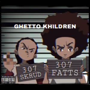 อัลบัม ghetto khildren (feat. 307Skrud) [Explicit] ศิลปิน 307 fatts