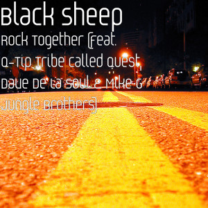 Listen to Rock Together (feat. Q-Tip, Dave & Mike G) (Explicit) song with lyrics from Black Sheep
