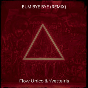 Listen to Bum Bye Bye (Remix) song with lyrics from Flow Unico