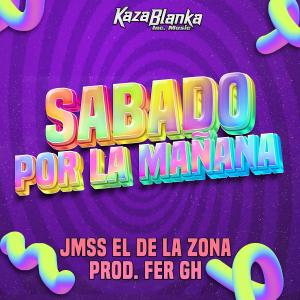 收聽JMSS el de la zona N的SABADO POR LA MAÑANA (feat. FER GH)歌詞歌曲