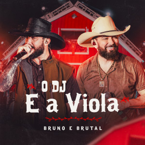 O DJ e a Viola dari Bruno & Brutal