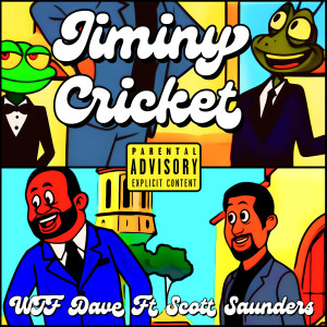Listen to Jiminy Cricket (Explicit) song with lyrics from WTF DAVE