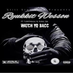 Turfhogg的專輯Watch Yo Bacc (feat. Yung30 & Turfhogg) (Explicit)