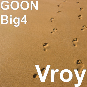 Listen to Vroy (Explicit) song with lyrics from GOON Big4