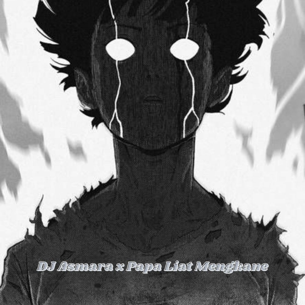 DJ Asmara x Mashup Papa Liat Mengkane