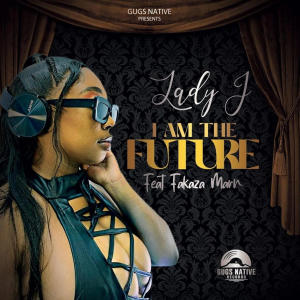 Album I AM THE FUTURE (feat. LADY-J & FAKAZA MARN) oleh Gugs Native Records