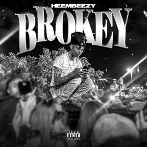 收聽Heembeezy的Brokey (Explicit)歌詞歌曲