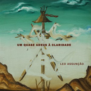 Leo Assunção的專輯Um Quase Adeus À Claridade