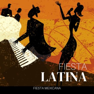 Fiesta Latina的專輯Fiesta Mexicana