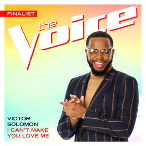 Victor Solomon的專輯I Can't Make You Love Me (The Voice Performance)