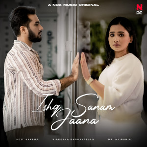 收聽Sireesha Bhagavatula的Ishq Sanam Jaana歌詞歌曲