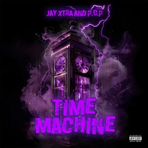 อัลบัม TIME MACHINE (feat. P.O.P) [Explicit] ศิลปิน Jay X-tra