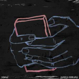ดาวน์โหลดและฟังเพลง Janela Errada พร้อมเนื้อเพลงจาก TÓPAZ