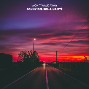 Dengarkan lagu Won't Walk Away nyanyian Sonny Del Sol dengan lirik