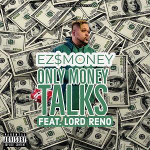Lord Reno的專輯Only Money Talks (feat. EZ$mONEY & Lord Reno) (Explicit)