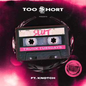ดาวน์โหลดและฟังเพลง Slut (Explicit) พร้อมเนื้อเพลงจาก Too $hort