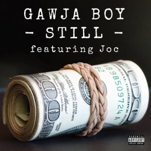 收聽Gawja Boy的Still (feat. Joc) (Explicit)歌詞歌曲
