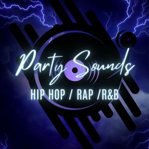 Various Artists的专辑Party Sounds: Hip Hop, Rap and R&B (Explicit)