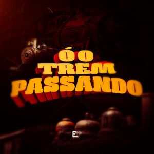 Listen to Ó o Trem Passando (Explicit) song with lyrics from DJ 2S