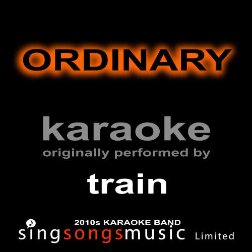 Ordinary (Originally Performed By Train) [Karaoke Audio Version] (Karaoke Audio Version)