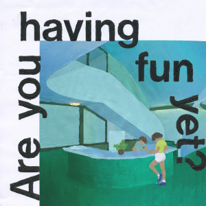 Are You Having Fun Yet的專輯Are You Having Fun Yet?