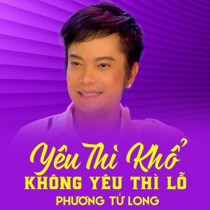 Album Yêu Thì Khổ, Không Yêu Thì Lỗ from 