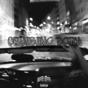 Dengarkan lagu Cruising down (Explicit) nyanyian UNDER DOGGS dengan lirik