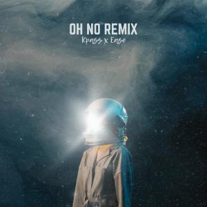 ดาวน์โหลดและฟังเพลง OH NO (feat. Ease Is Easy) (Explicit) พร้อมเนื้อเพลงจาก K-pass
