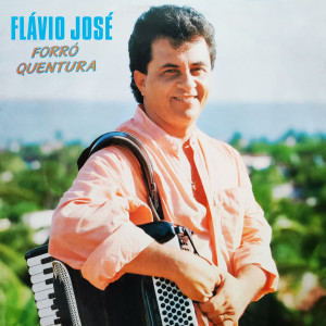 Album Forró Quentura from Flávio José