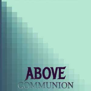 Album Above Communion oleh Various