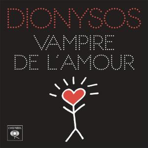 ดาวน์โหลดและฟังเพลง Vampire de l'amour พร้อมเนื้อเพลงจาก Dionysos