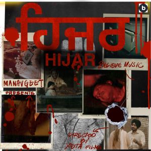Listen to Hijar song with lyrics from Manavgeet Gill