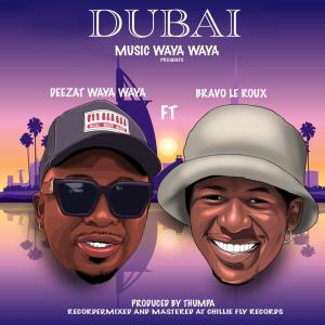 收聽Deezat Waya Waya的Dubai (feat. Bravo Le Roux) (Explicit)歌詞歌曲