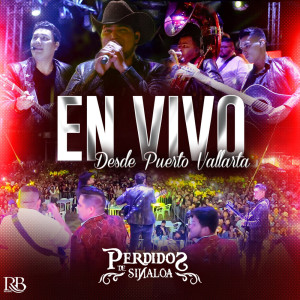 ดาวน์โหลดและฟังเพลง En Vivo Desde Puerto Vallarta พร้อมเนื้อเพลงจาก Perdidos De Sinaloa