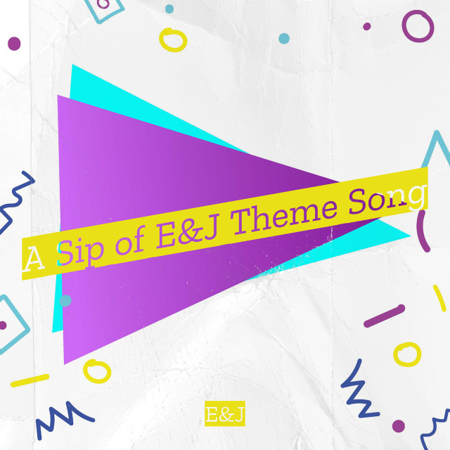 Album A Sip of E&J Theme Song from E&J