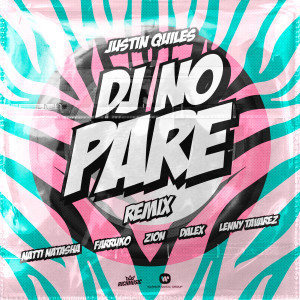 收聽Justin Quiles的DJ No Pare (feat. Zion, Dalex, Lenny Tavárez) (Remix)歌詞歌曲