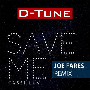 ดาวน์โหลดและฟังเพลง Save Me(feat. Cassi Luv) (Joe Fares Remix) พร้อมเนื้อเพลงจาก D-Tune