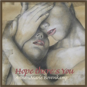 收听Anne-Marie Bovenkamp的Hope There's You歌词歌曲