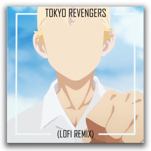 Skilifay的專輯Tokyo Revengers (Lofi Remix)