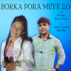 Listen to BORKA PORA MEYE 2.O song with lyrics from Sujan Khan