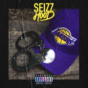 收聽Seizz的Hood (Explicit)歌詞歌曲