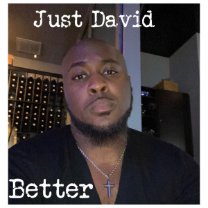 ดาวน์โหลดและฟังเพลง Better พร้อมเนื้อเพลงจาก Just David
