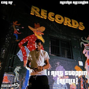 King Dif的專輯I Ain't Stoppin (Remix) [Explicit]