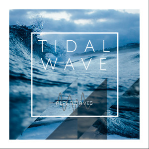 收听Alpha Waves的Tidal Wave歌词歌曲