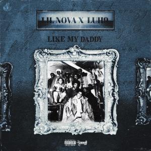 收聽Lil Nova的Like My Daddy (feat. Luh9) (Explicit)歌詞歌曲