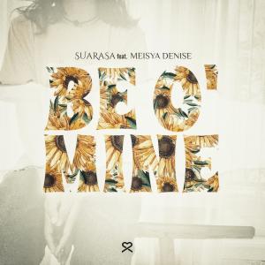 收聽SUARASA的Be O' Mine歌詞歌曲