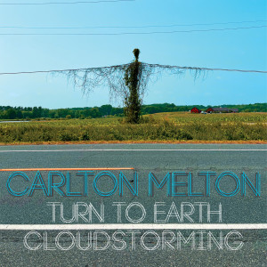 Carlton Melton的專輯Turn To Earth / Cloudstorming
