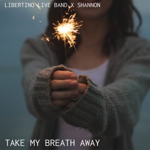 收聽Libertino Live Band的Take My Breath Away歌詞歌曲