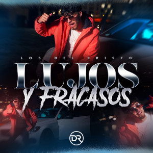 Album Lujos y Fracasos from Los Del Cristo